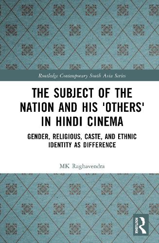 The Subject of the Nation and his 'Others' in Hindi Cinema