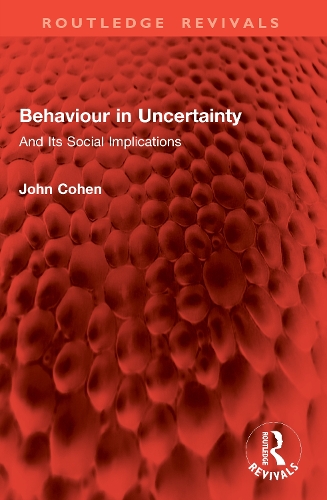Behaviour in Uncertainty