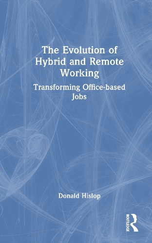The Evolution of Hybrid and Remote Working