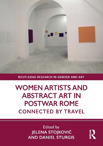 Women Artists and Abstract Art in Postwar Rome