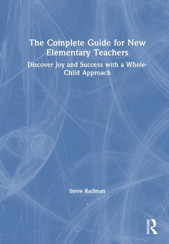 The Complete Guide for New Elementary Teachers