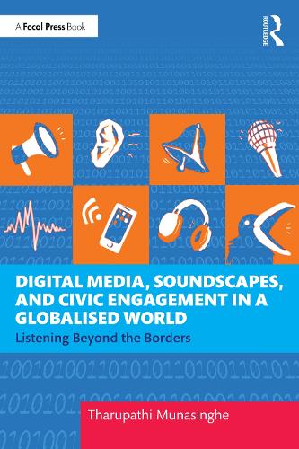 Digital Media, Soundscapes, and Civic Engagement in a Globalised World
