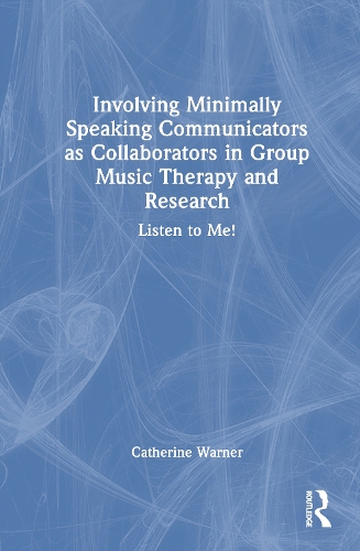 Involving Minimally Speaking Communicators as Collaborators in Group Music Therapy and Research