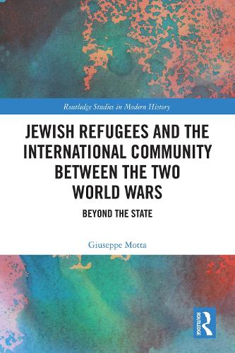 Jewish Refugees and the International Community between the Two World Wars