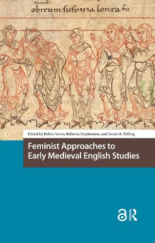 Feminist Approaches to Early Medieval English Studies