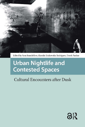 Urban Nightlife and Contested Spaces