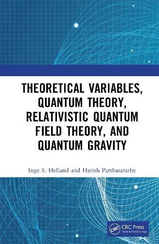 Theoretical Variables, Quantum Theory, Relativistic Quantum Field Theory, and Quantum Gravity