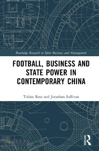 Football, Business and State Power in Contemporary China