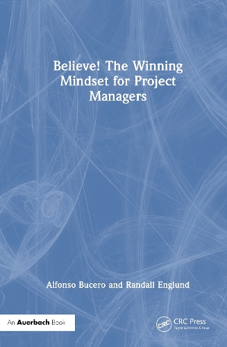 Believe! The Winning Mindset for Project Managers