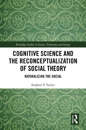 Cognitive Science and the Reconceptualization of Social Theory