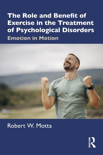 The Role and Benefit of Exercise in the Treatment of Psychological Disorders