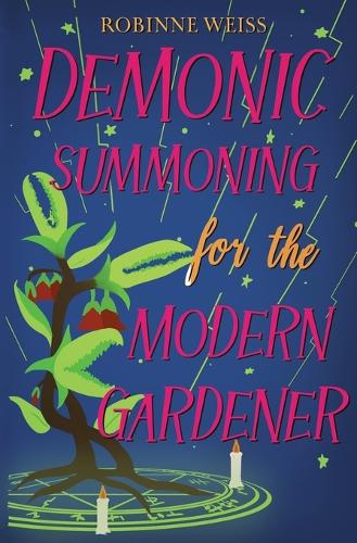 Demonic Summoning for the Modern Gardener