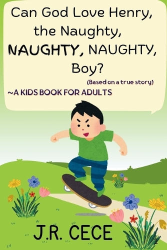 Can God Love Henry, the Naughty, NAUGHTY, NAUGHTY, Boy?