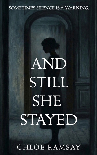And Still She Stayed