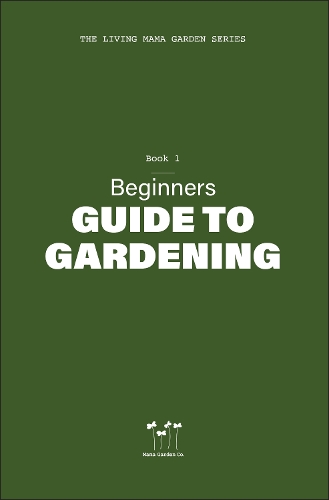 Beginners Guide to Gardening
