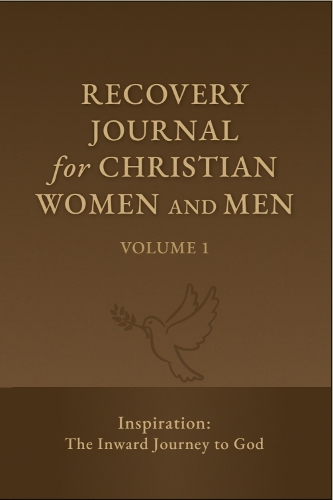 Recovery Journal for Christian Women and Men - Volume 1