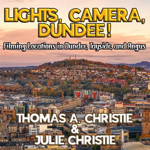 Lights, Camera, Dundee!