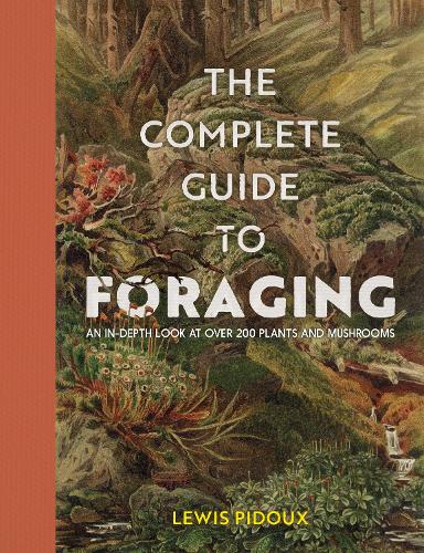 The Complete Guide To Foraging