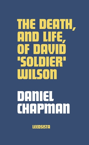 The Death, and Life, of David 'Soldier' Wilson
