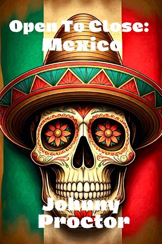 Open To Close: Mexico