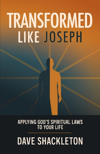 Transformed Like Joseph