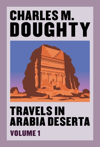 Travels in Arabia Deserta, volume 1
