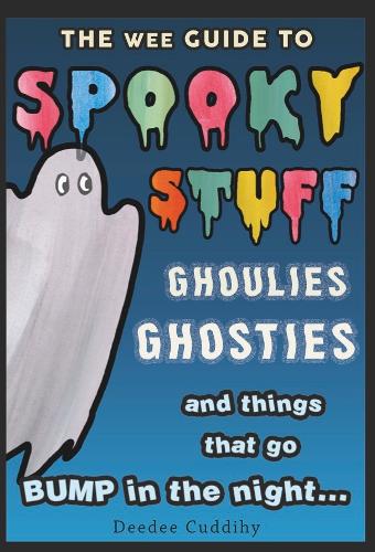 The Wee Guide to Spooky Stuff