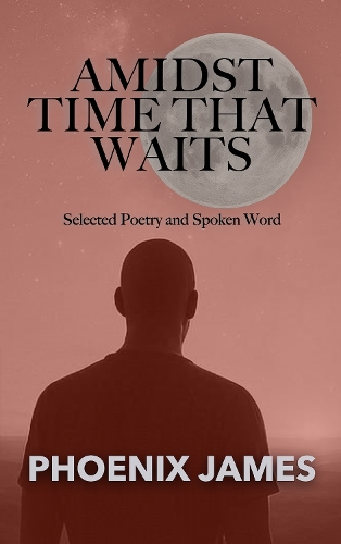 AMIDST TIME THAT WAITS