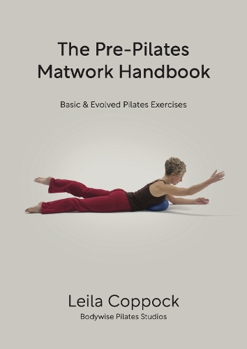 The Pre-Pilates Matwork Handbook