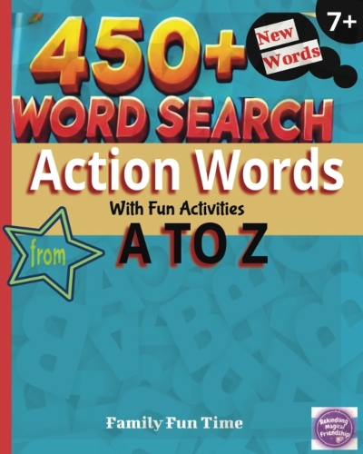 450+ New Words - Word Search - Action Words with Fun Activities from A to Z - 7+ Family Fun Time