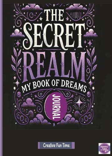 The Secret Realm - My Book of Dreams Journal - Creative Fun Time