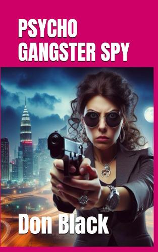 PSYCHO GANGSTER SPY