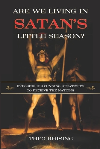 Are We Living In Satan's Little Season?