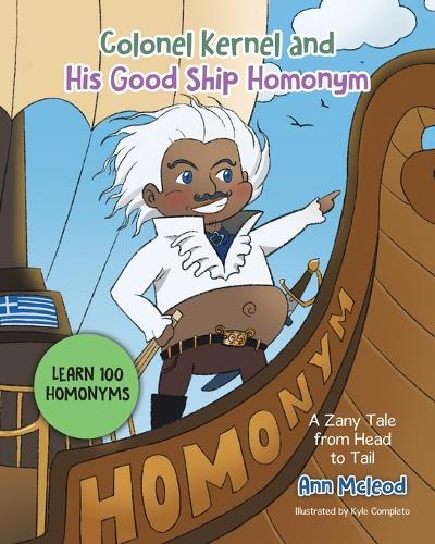Colonel Kernel and His Good Ship Homonym