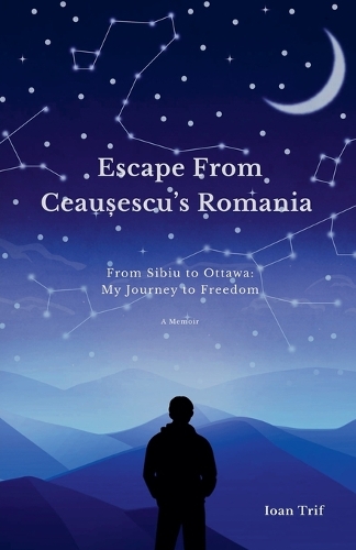 Escape From Ceaușescu's Romania