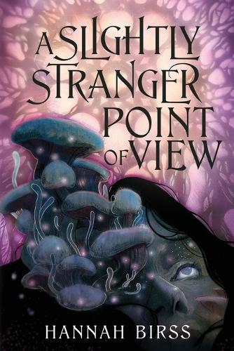 A Slightly Stranger Point of View