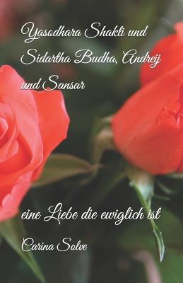 Yasodhara Shakti und Sidartha Budha, Andreij und Sansar