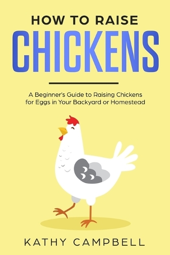 How to Raise Chickens