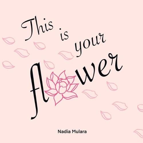 This is your flower