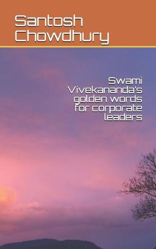 Swami Vivekananda's golden words for corporate leaders