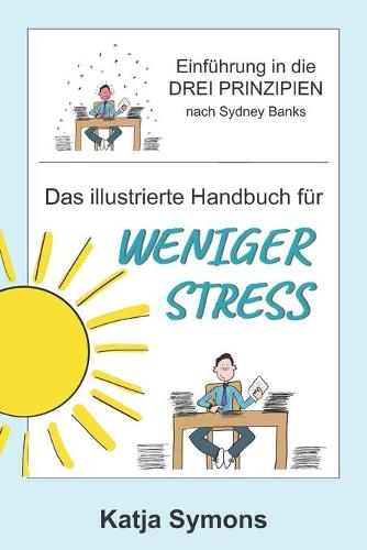 Das illustrierte Handbuch für weniger Stress