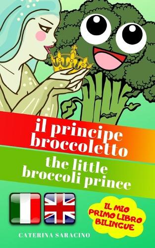 Il Principe Broccoletto/The Little Broccoli Prince