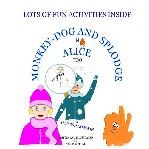 Monkey-Dog and Splodge N Alice Too