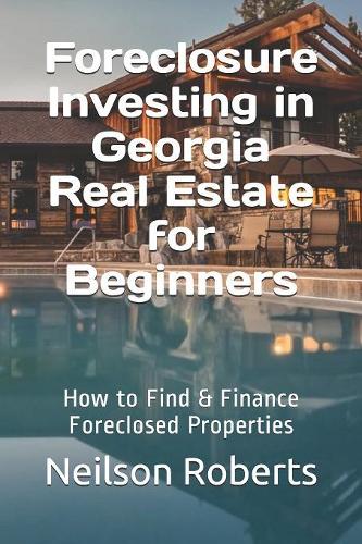 Foreclosure Investing in Georgia Real Estate for Beginners