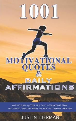 1001 Motivational Quotes & Daily Affirmations