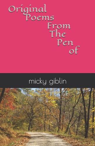 Original Poems From The Pen Of micky giblin
