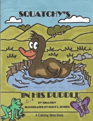 Squatchy's In His Puddle