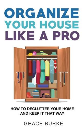 Organize Your House Like A Pro