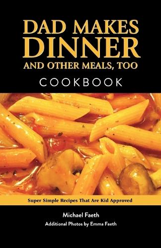Dad Makes Dinner and Other Meals, Too
