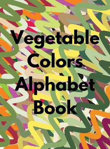 Vegetable Colors Alphabet Book
